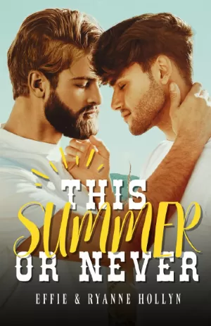 Ryanne Kelyn, Effie Holly – This Summer or Never